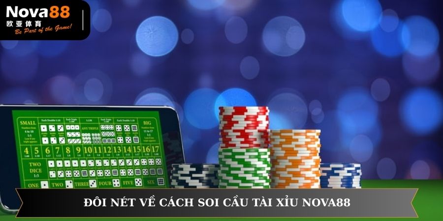 Đôi nét về cách soi cầu tài xỉu NOVA88