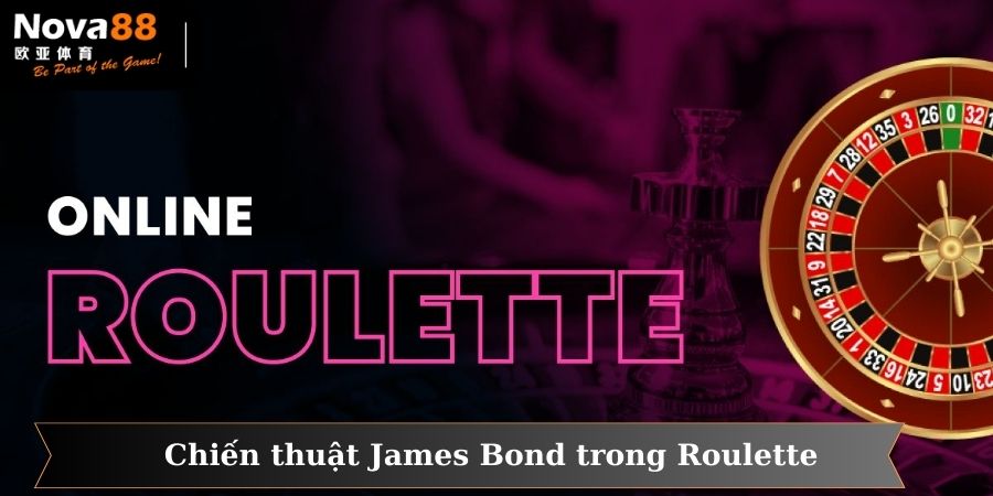 Chiến Thuật James Bond Trong Roulette