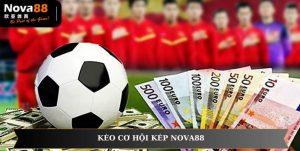 Đôi nét về kèo cơ hội kép NOVA88