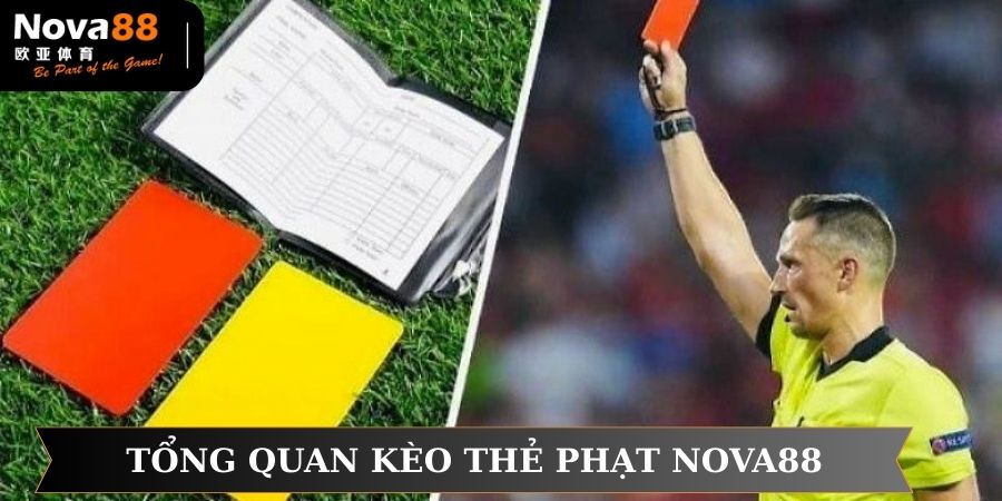 Tổng quan về kèo thẻ phạt NOVA88