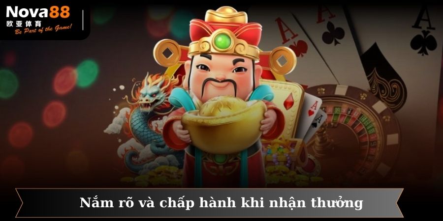 Người chơi cần nắm rõ và chấp hành những quy định khi tham gia nhận thưởng