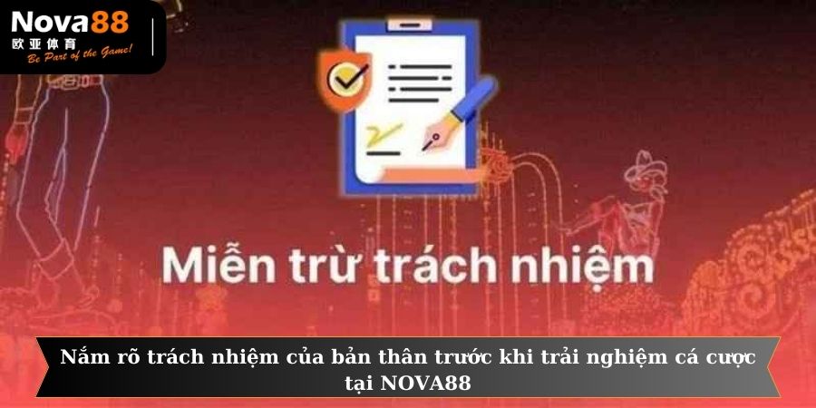 Nắm rõ trách nhiệm của bản thân trước khi trải nghiệm cá cược tại NOVA88