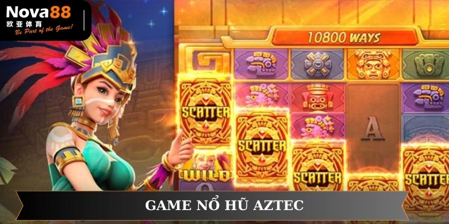 Trò chơi kho báu Aztec siêu hay tại Nova88