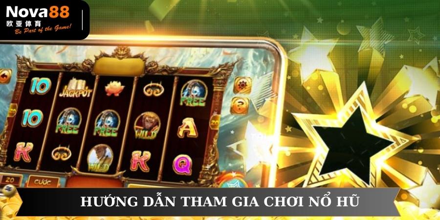 Chỉ dẫn tham gia chơi game quay slot tại Nova88