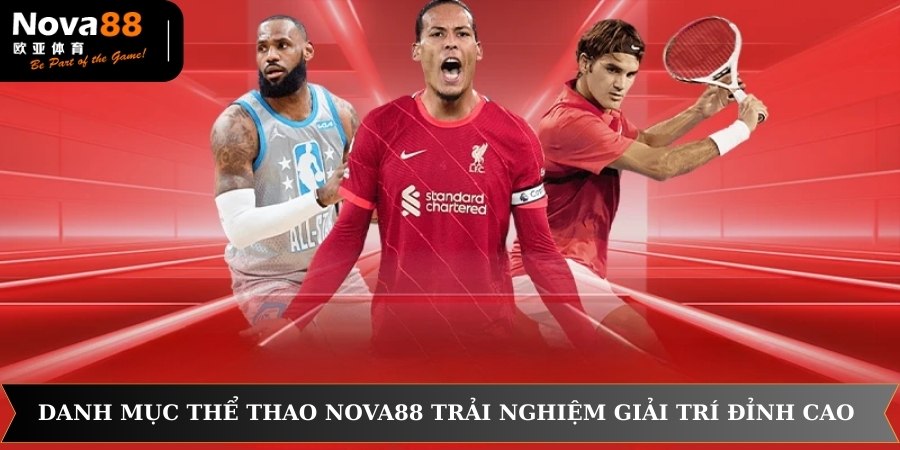 Danh mục Thể Thao NOVA88 trải nghiệm trận chiến đỉnh cao