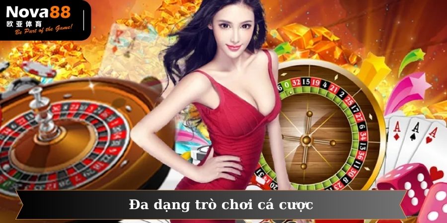 Đa dạng trò chơi cá cược mà hội viên có thể lựa chọn tham gia