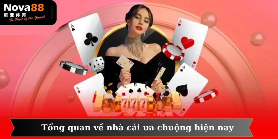 Tổng quan về nhà cái được đông đảo hội viên ưa chuộng nhất hiện nay